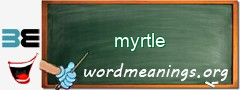 WordMeaning blackboard for myrtle